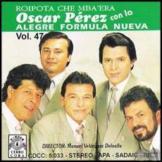 ROIPOTA CHE MBA'ERA - Volumen 47 - OSCAR PÉREZ  con LA ALEGRE FÓRMULA NUEVA - Año 1996